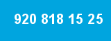 920 818 15 25
